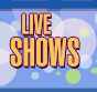 Live Shows