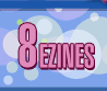 8 Ezines