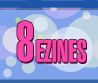 8 Ezines